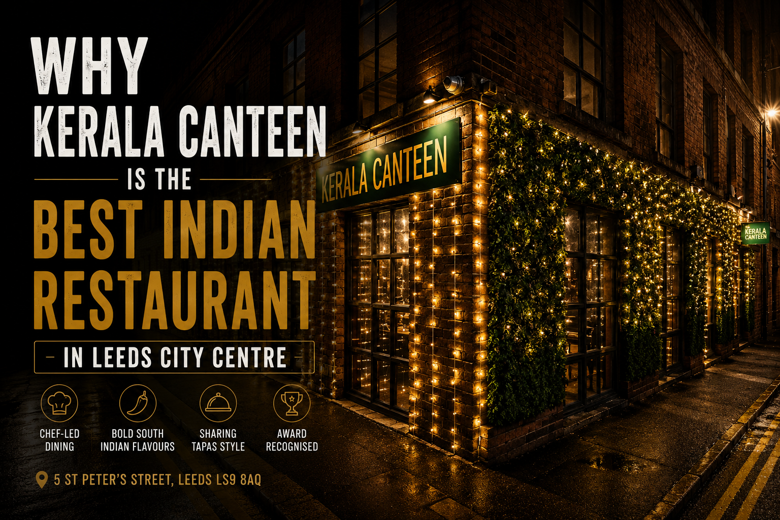Best Indian Restaurant in Leeds City Centre? Why Foodies Keep Coming Back to Kerala Canteen